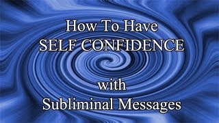 Be Confident Powerful Secure amp Unstoppable Binaural Subliminal Meditation  Increase Confidence [upl. by Akemrehs]