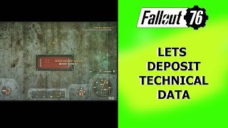 Fallout 76 Lets Deposit Technical Data [upl. by Yslehc]