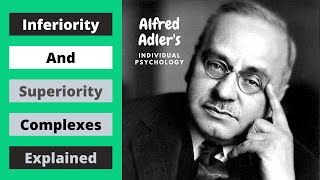 Alfred Adlers Individual Psychology The Inferiority and Superiority Complex [upl. by Neelrahc]