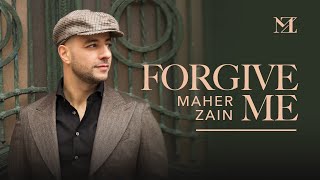 Maher Zain  Forgive Me  Official Lyric Video [upl. by Goto736]