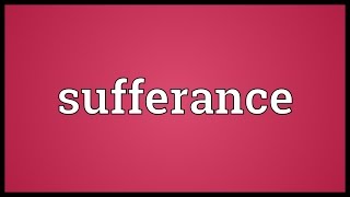 Sufferance Meaning [upl. by Kale]