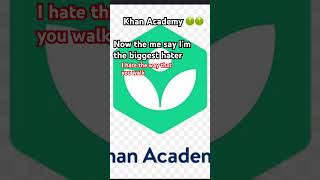 Khan academy is the worst 🙄😒🤢iykyk hater funny [upl. by Enitsirhc]