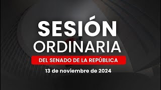 🔴Sesión Ordinaria del Senado de la República 13112024 [upl. by Au37]