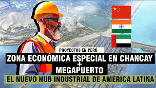 Megapuerto y ZONA ECONÓMICA ESPECIAL en Chancay El Nuevo Hub Industrial de América Latina [upl. by Gittle]