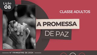 EBD Lição 8  Adultos  A Promessa de Paz  4ºTrimestre 2024 [upl. by Warner]