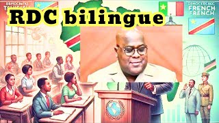 Proposition à Tshisekedi Faire du Congo la Première Nation Bilingue Anglais Français en Afrique [upl. by Sukramed114]