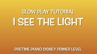 Slow Play Tutorial I See the Light  PreTime Piano Primer Level Disney [upl. by Craggy]