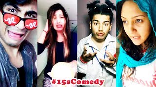 BEST 15s Comedy Musically India Compilation 2018  NEW 15sComedy Musically Videos [upl. by Alludba]