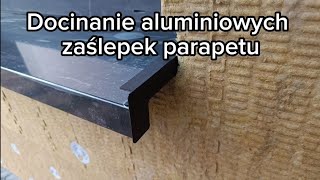 Docinanie aluminiowych zaślepek parapetów [upl. by Crow]