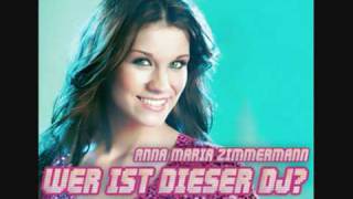 Anna Maria Zimmermann  Wer Ist Dieser Djmp4 [upl. by Iadrahs]