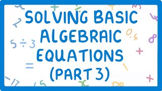 GCSE Maths  How to Solve Algebraic Equations Part 3 of 3 45 [upl. by Ahsirtal]