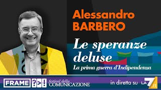 Alessandro Barbero  Le speranze deluse La prima guerra dIndipendenza [upl. by Daisey]