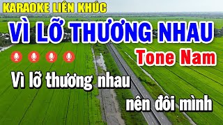 Karaoke Liên Khúc Vì Lỡ Thương Nhau Tone Nam  Nhạc Sống Karaoke Tuyển Chọn Hay Nhất [upl. by Alleuol]