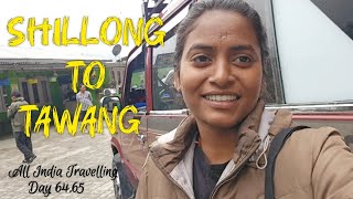 SHILLONG TO TAWANG All India Travelling Day 6465 Usha Kiran [upl. by Gnart992]