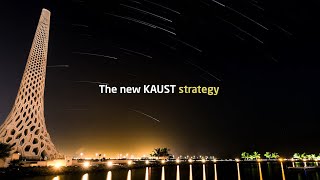 KAUST New Strategy [upl. by Anileuqcaj]