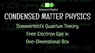 Condensed Matter Physics  Sommerfeld’s Quantum Theory  Free Electron Gas in OneDimensional Box [upl. by Ayotnom]