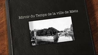 Miroir du Temps de Metz Vidéo2 [upl. by Onida]