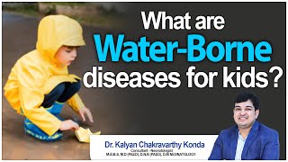 What are waterborne diseases for kids  Dr Kalyan Chakravarthy Konda Neonatologist [upl. by Anestassia308]