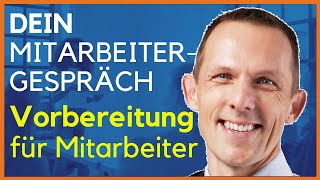 Optimal vorbereitet ins Mitarbeitergespräch  Leitfaden für Mitarbeiter quotJahresgespräch führenquot [upl. by Harpole462]