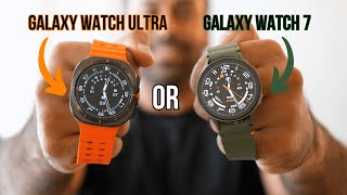 Should You Buy The Samsung Galaxy Watch Ultra or the Galaxy Watch 7 [upl. by Mij]