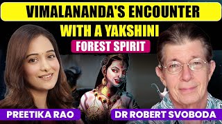 VIMALANANDAS EXPERIENCE WITH A YAKSHINI SPIRIT DrRobertSvobodapreetikarao712 [upl. by Trutko]