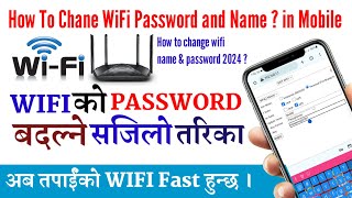 How To Change WIFI Password and Name 2024  Wifi ko password kasari change Garne Wifi Name Change [upl. by Ednalrim]