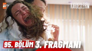 Kardeşlerim 95 Bölüm  3 Fragman atvturkiye [upl. by Otreblif]