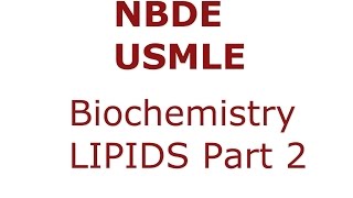 Lipids Part 2  NBDEUSMLE  Biochemistry [upl. by Waylin]