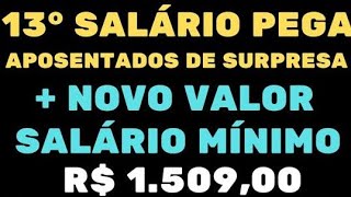 13° SALÁRIO PEGA APOSENTADOS DE SURPRESA  NOVO VALOR DO SALÁRIO MÍNIMO R 150900 [upl. by Dagna727]