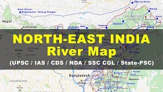 Rivers in North East India  Geography UPSC IAS NDA CDS SSC CGL [upl. by Dnumde]