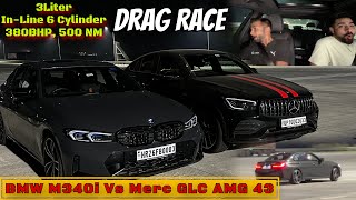 The Ultimate Drag Race Of BMW M340i amp Merc GLC AMG 43  ExploreTheUnseen20 [upl. by Infield]