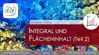 Integral und Flächeninhalt Teil 2  Integralrechnung  Flip the Classroom [upl. by Yralih]