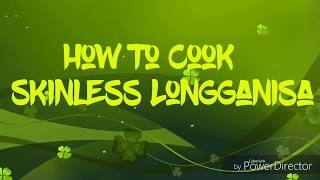 SKINLESS LONGGANISANovoEcijanoRecipes [upl. by Lemrac]