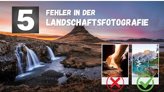 LANDSCHAFTSFOTOGRAFIE FEHLER  Wie du aus einem Guten Bild ein BESONDERES machst [upl. by Rexford608]