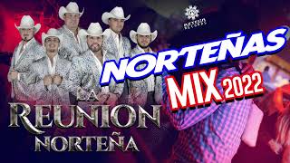 La Reunion Norteña Mix 2022 Solo Exitos [upl. by Niehaus264]