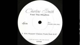 Charlene Smith  Feel The Rhythm Eric Kupper Classic Funk Dub [upl. by Teddie338]