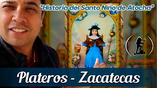 Historia del Santo Niño de Atocha  ZACATECAS  📷 Peregrinando con el Padre Arturo Cornejo ✔️ [upl. by Anelej]