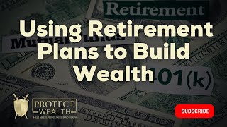 Using Retirement Plans To Build Wealth [upl. by Ahsinot]