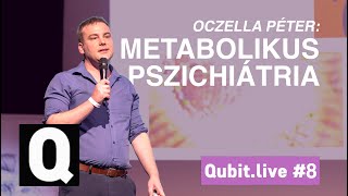 Még nem tudjuk mi okozza a pszichiátriai betegségek nagy részét  Oczella Péter  Qubitlive 8 [upl. by Aknahs]