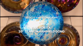 Grotta Sonora  20quot50 cm Blue Vortex  Titanium Handheld Gong  A 1157 Hz [upl. by Thelma]