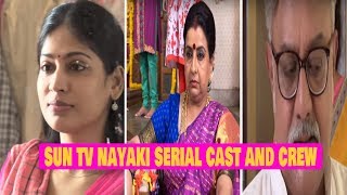 Nayaki Serial Cast And Crew  Sun Tv Nayaki Serial Cast And Crew [upl. by Aruat]