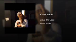 Bravo  Know Better PROD LILLAUDIANO [upl. by Naltiac]