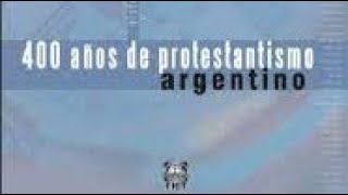 Historia del protestantismo en Argentina presbiterianos y metodistas [upl. by Boehmer]