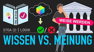 Stoa⎥Wissen vs Meinung Wie wir weise werden⎥Logik [upl. by Ahcatan]