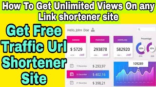 How To Get Unlimited Views On Any Link Shortener Site Get Free Traffic Url Shortener Site [upl. by Denie]