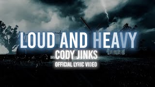 Cody Jinks  Loud amp Heavy  Official Lyric Video [upl. by Norbie]