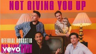 Big Time Rush  Not Giving You Up Official Acoustic Video [upl. by Aibsel]