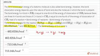 The bond dissociation energy of a diatomic molecule is also called bond energy However the bond [upl. by Albert]