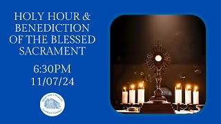 Holy Hour amp Benediction of the Blessed Sacrament  110724 [upl. by Nagle666]