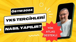 YKS TERCİHLERİ NASIL YAPILIR 2024  YÖK ATLASLI GÖRÜNTÜLÜ ANLATIM [upl. by Edlun]